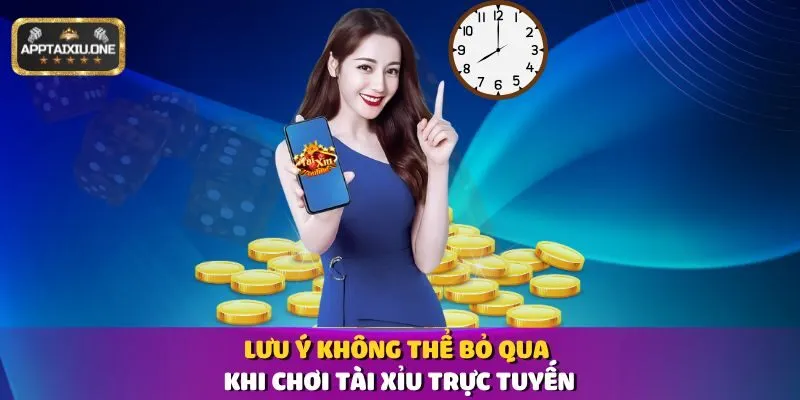 Lưu ý không thể bỏ qua khi chơi Tài Xỉu trực tuyến